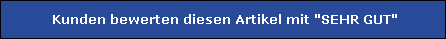 Kunden bewerten diesen Artikel mit "SEHR GUT"