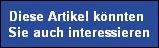 Diese Artikel k&ouml;nnten Sie auch interessieren